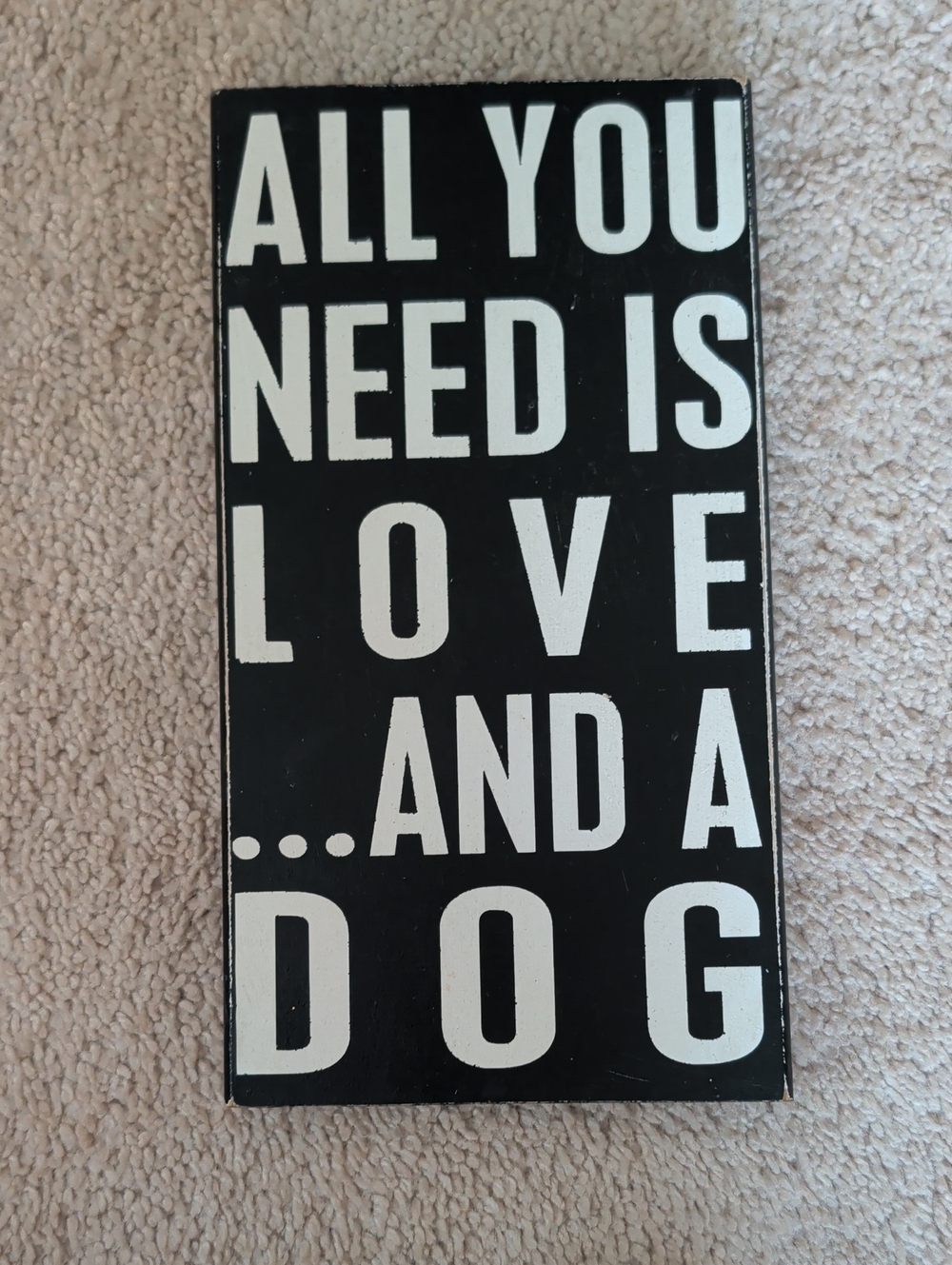 Black "All You Need Is Love...And A Dog" Wall Sign